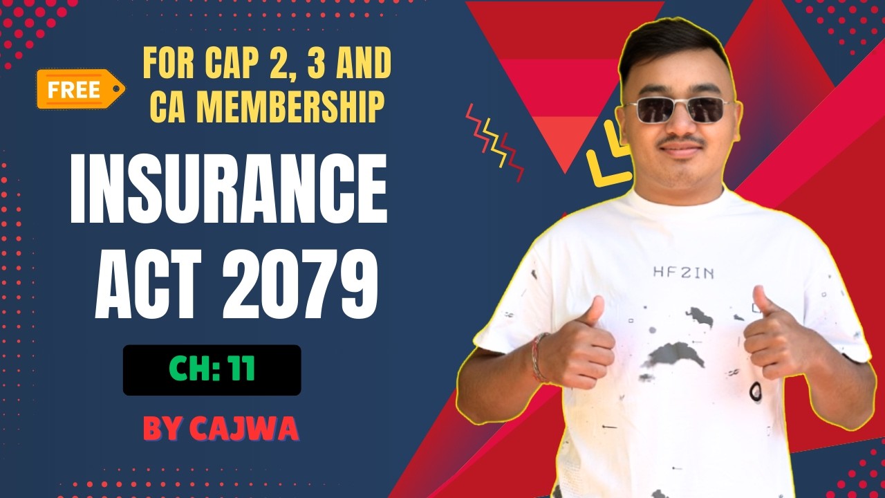 Insurance Act 2079 || Ch 11 & 12 Lecture for CAP 2, CAP 3 & CA Membership by @CAJWA