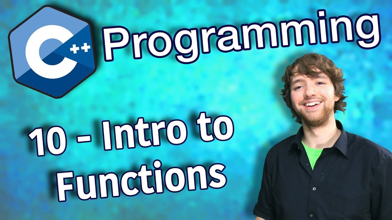 C++ Programming Tutorial 10 - Intro to Functions