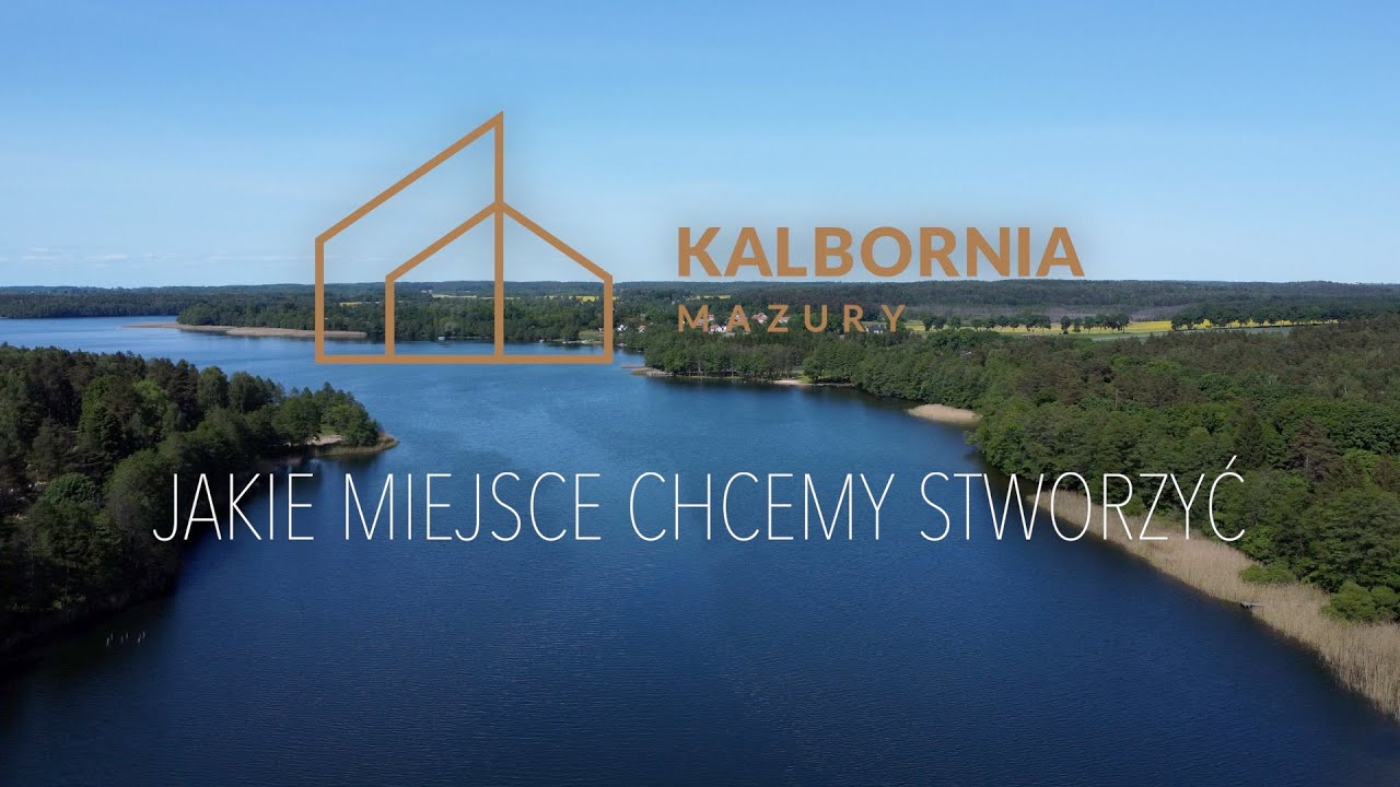 Kalbornia Mazury  - jakie miejsce chcemy stworzyć