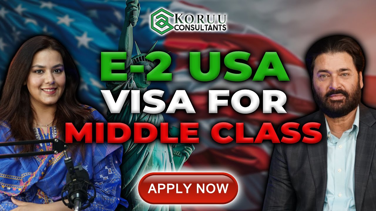 E-2 USA INVESTOR VISA FOR MIDDLE CLASS PAKISTANIS | KORUU CONSULTANTS