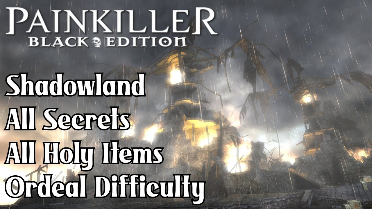 Painkiller: Battle Out of Hell | C6L10 Shadowland - Ordeal, All Secrets