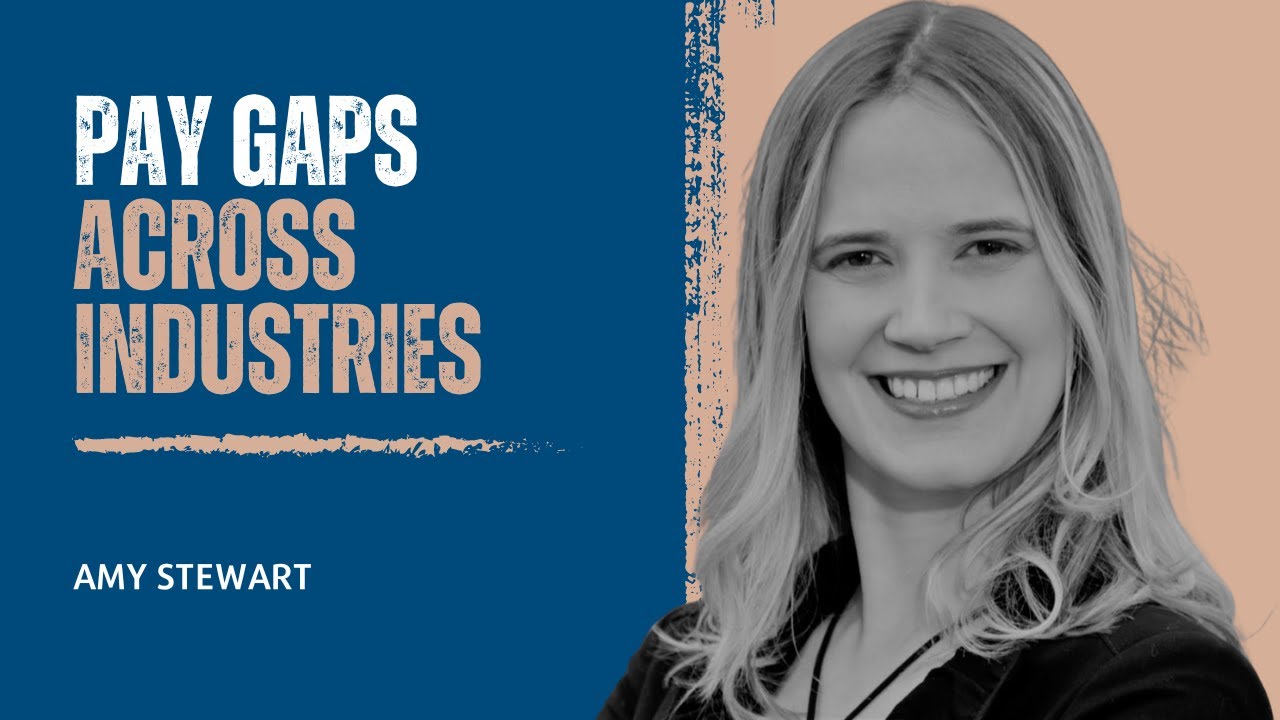 Pay Gaps Across Industries with Amy Stewart