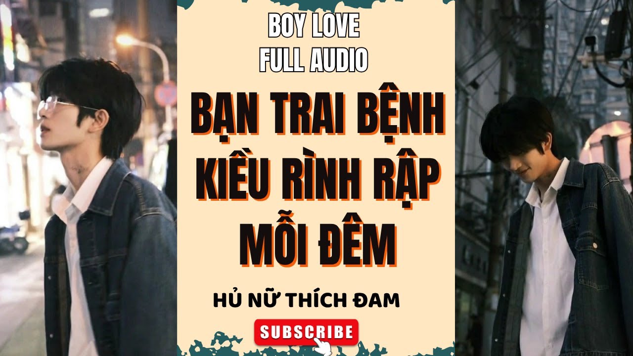 (Ngọt Sủng) Truyện Boy Love bạn trai bệnh kiều rình rập mỗi đêm Hủ Nữ Thích Đam