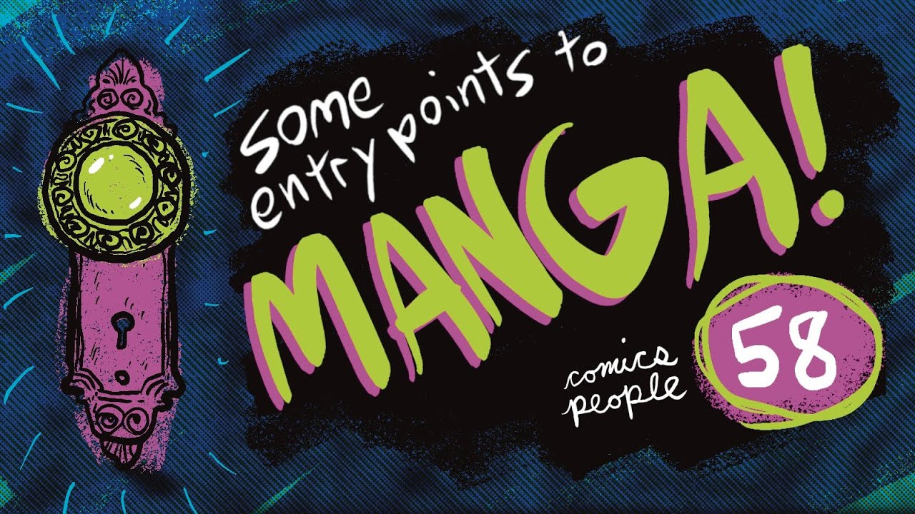 Comics People 58 - Some Entry Points to Manga