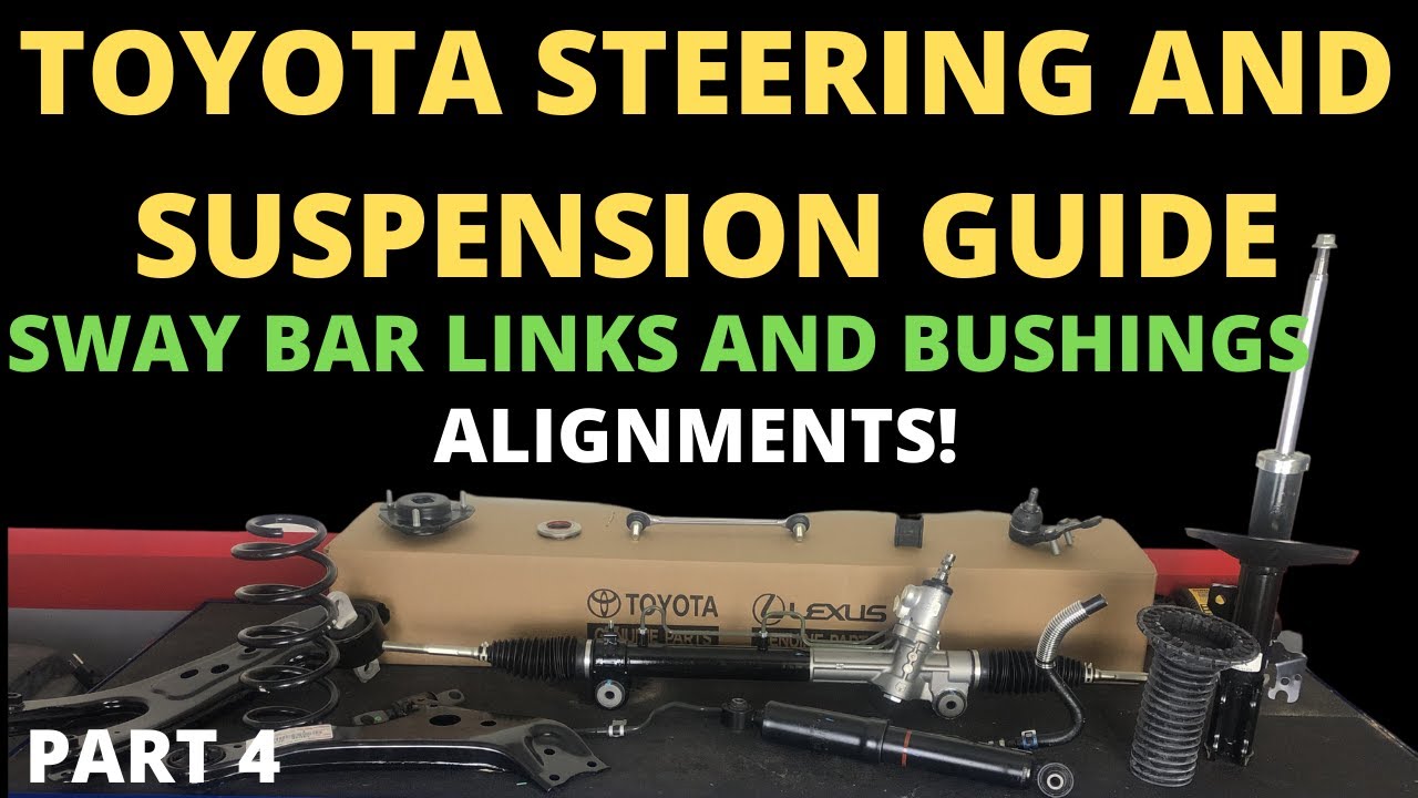 Toyota Steering and Suspension Guide Part 4 : Sway bar and Alignment