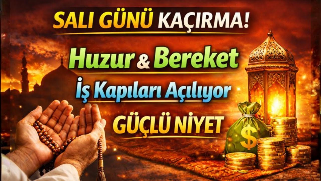 Salı Gününe Dua ile Başla | Hayatta Denge, Bereket ve İş Kapıları İçin Güçlü Niyet