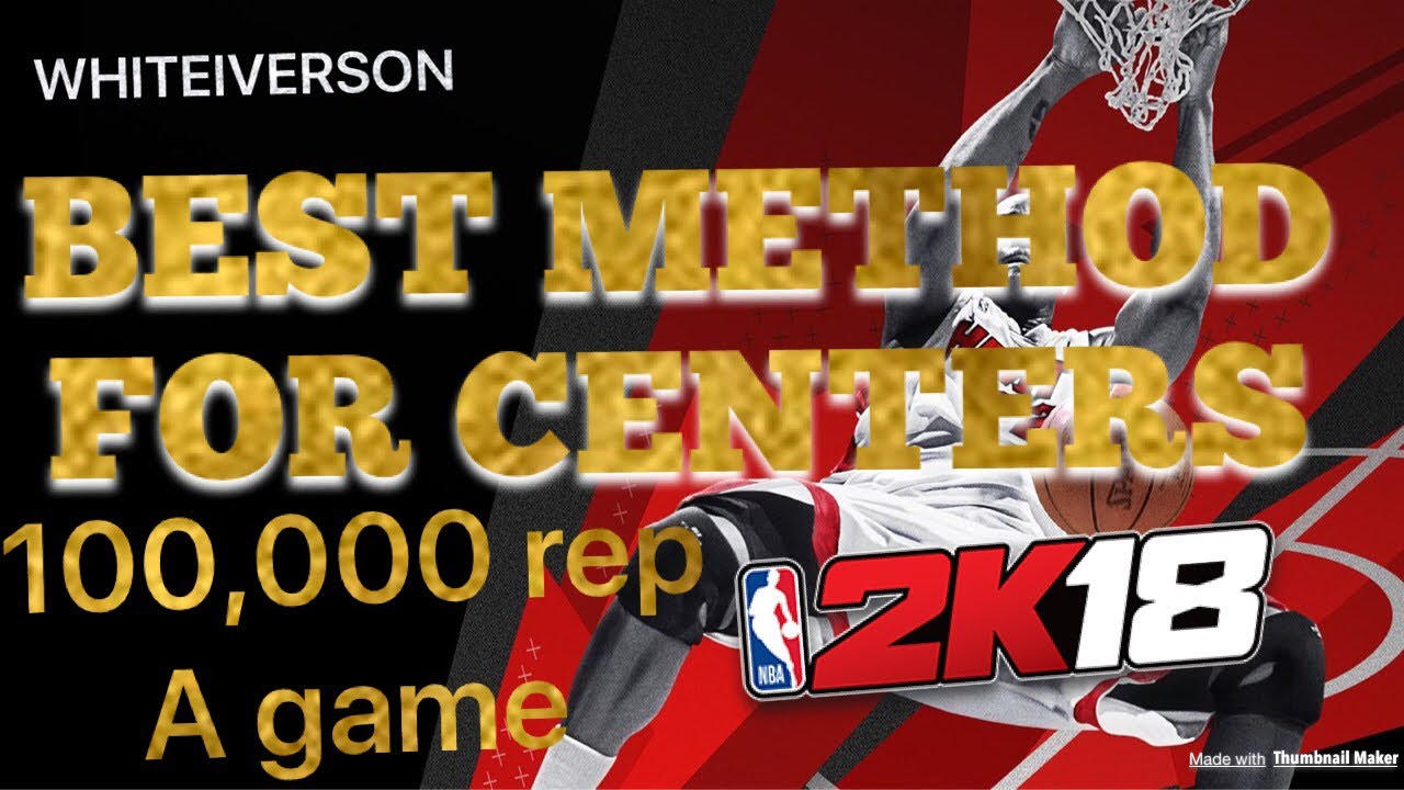 NBA 2K18 HOW TO REP UP FAST AS A CENTER METHOD