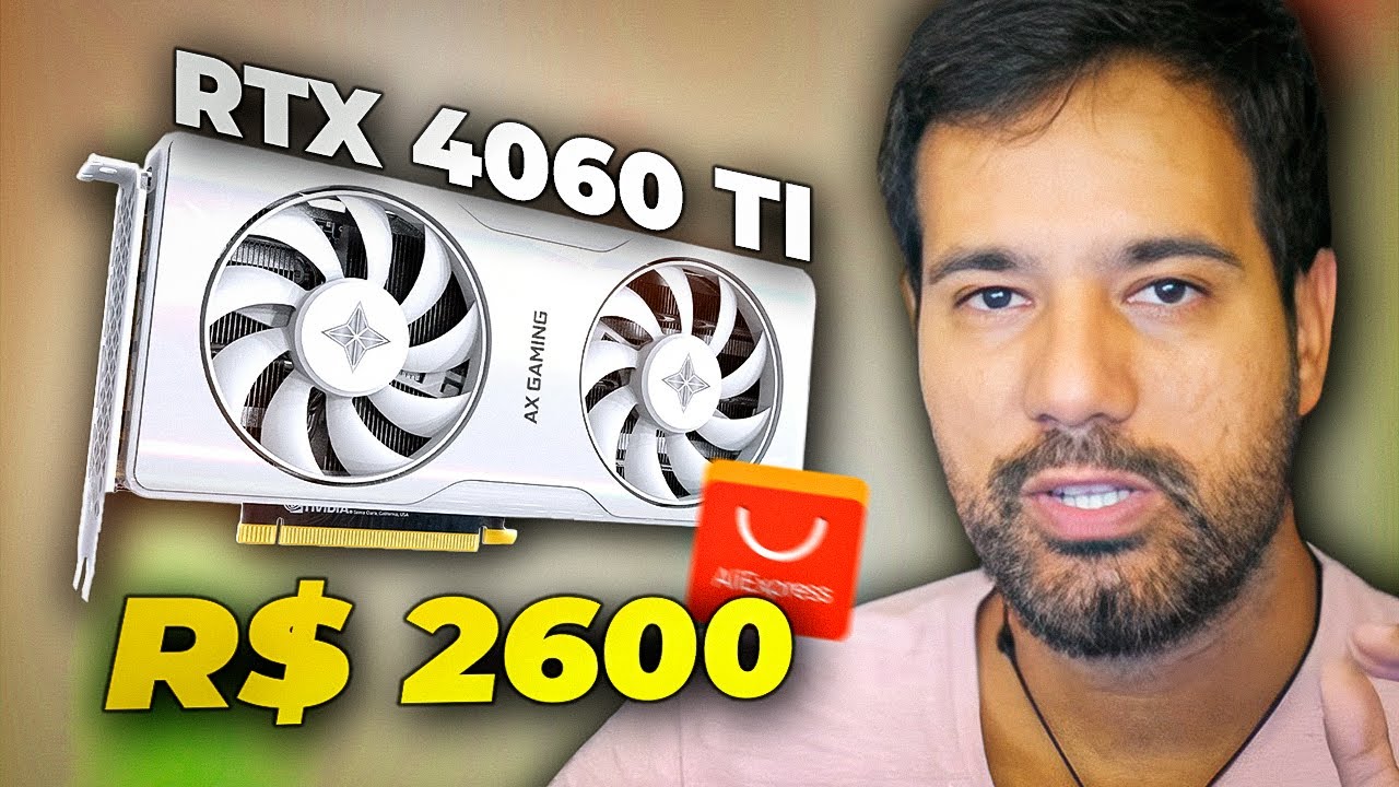 OPORTUNIDADE &Uacute;NICA! RTX 4060 TI do ALIEXPRESS por R$ 2600