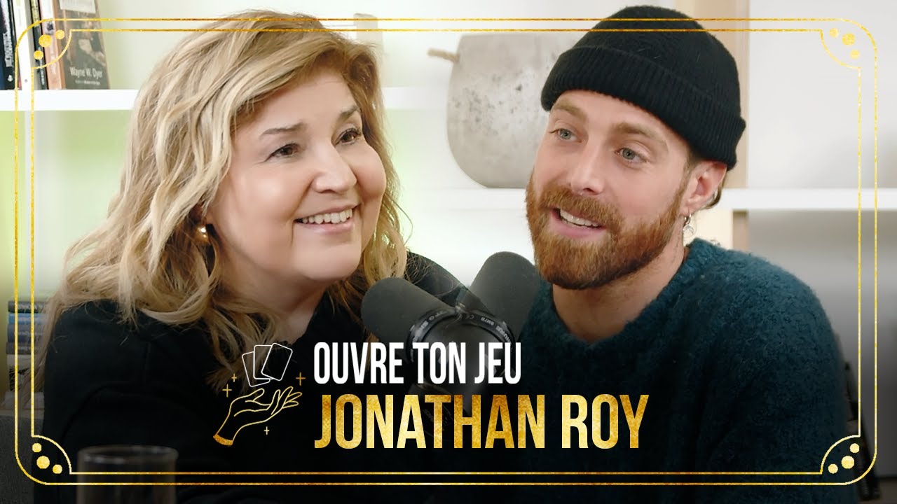 #99 Jonathan Roy | Ouvre ton jeu avec Marie-Claude Barrette