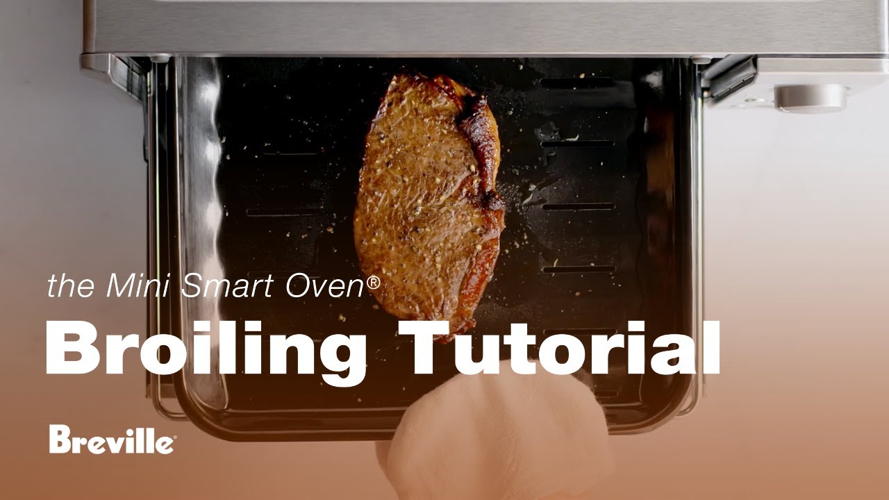 the Mini Smart Oven&reg; | How to Broil to perfection | Breville USA