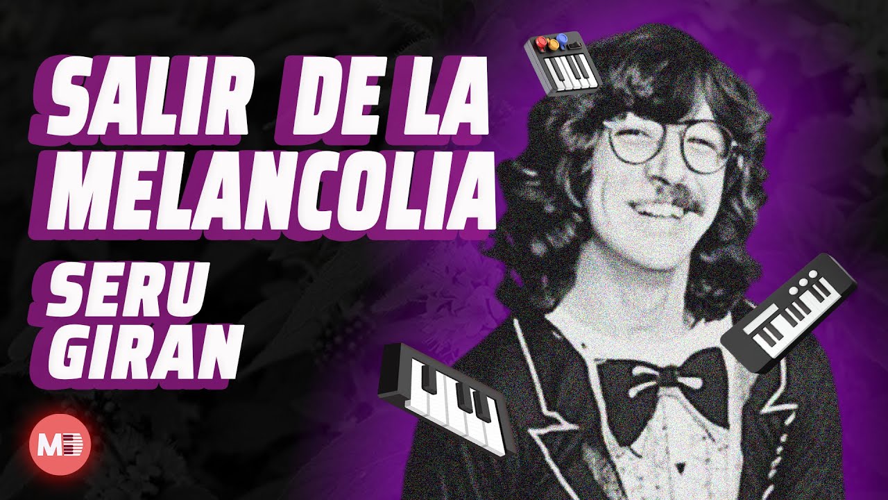 Seru Giran - Salir de la melancolia (Piano Tutorial y Partitura)