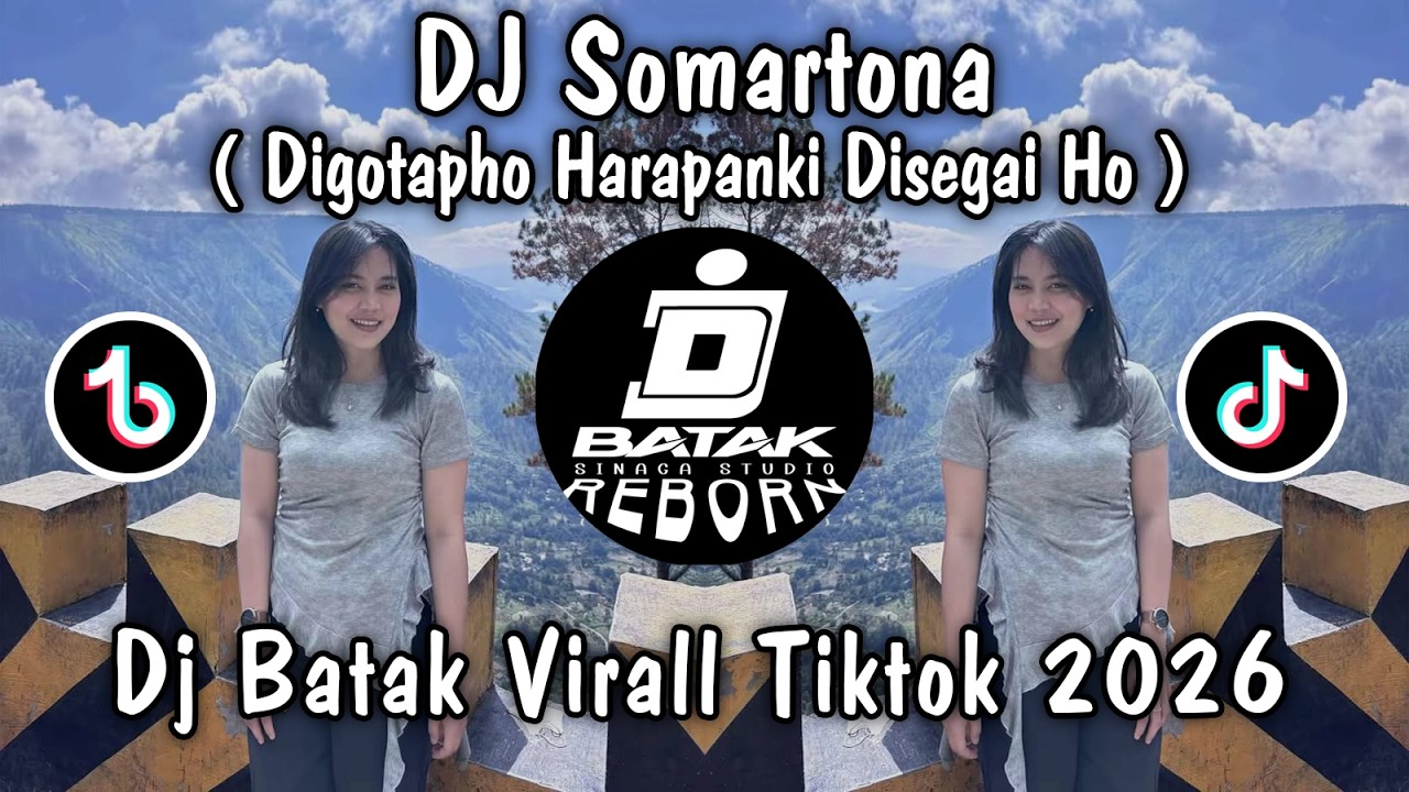 DJ SOMARTONA - DIGOTAP HO HARAPAN KI!!!!! DJ BATAK TERBARU 2026