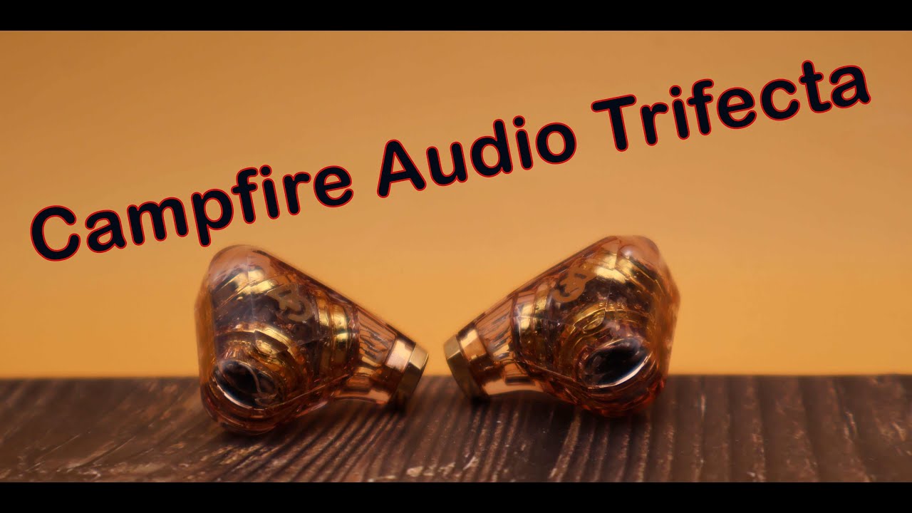 Campfire Audio Trifecta