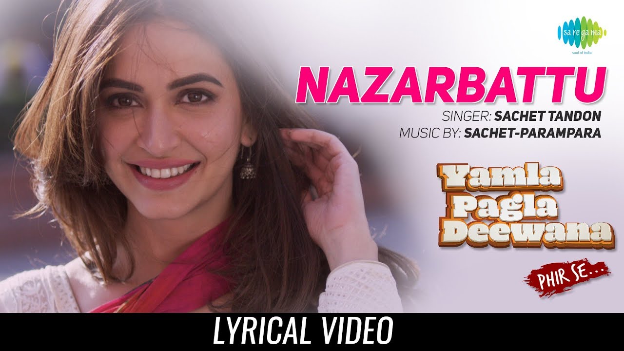 Nazarbattu | lyrical | Yamla Pagla Deewana Phir Se | Bobby Deol | Kriti | Sachet Tandon | 31 August