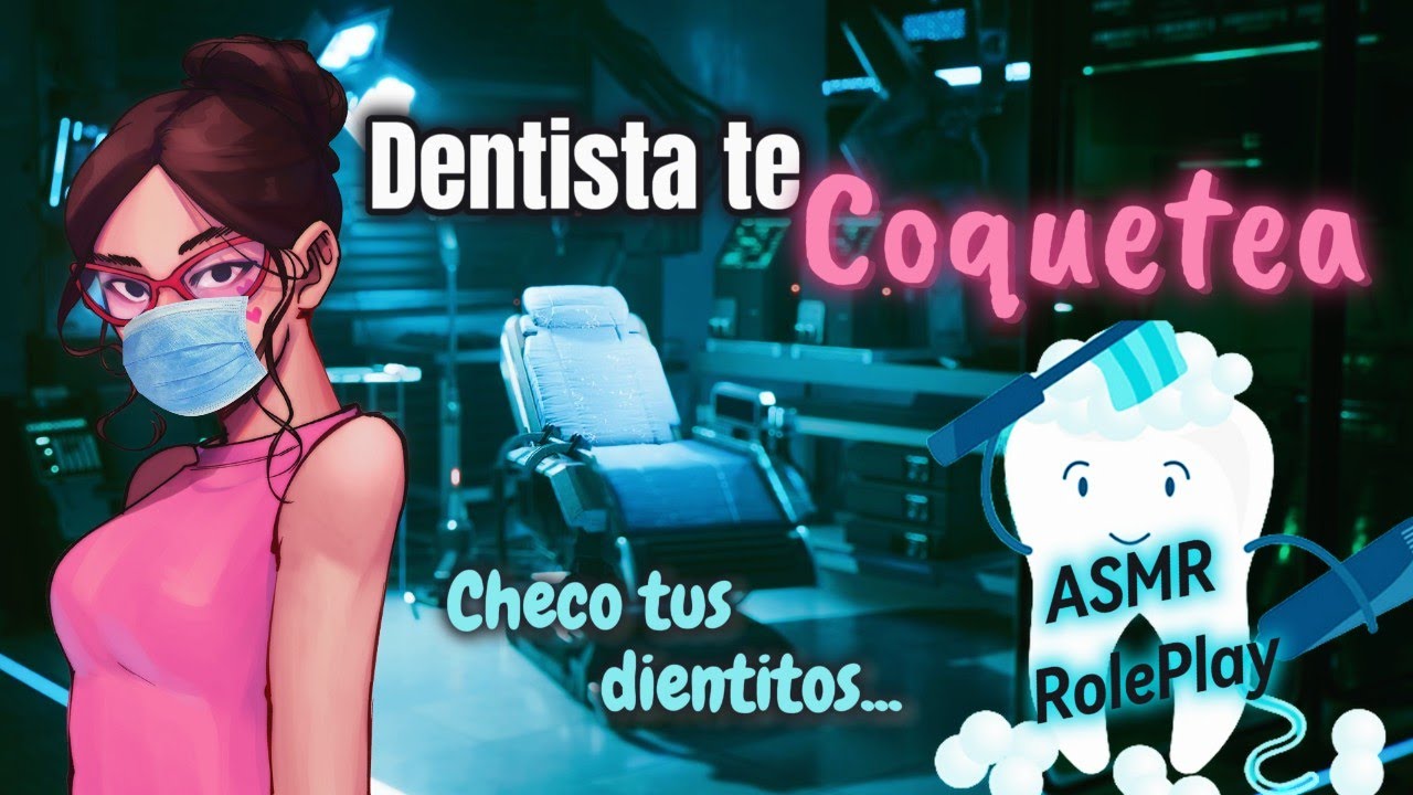 ASMR Roleplay Dentista te coquetea / Soft Spoken / susurros / RP / Video Request.