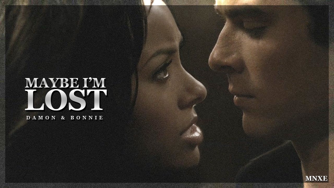 Maybe I'm Lost ► Bonnie & Damon (Bamon; The Vampire Diaries)