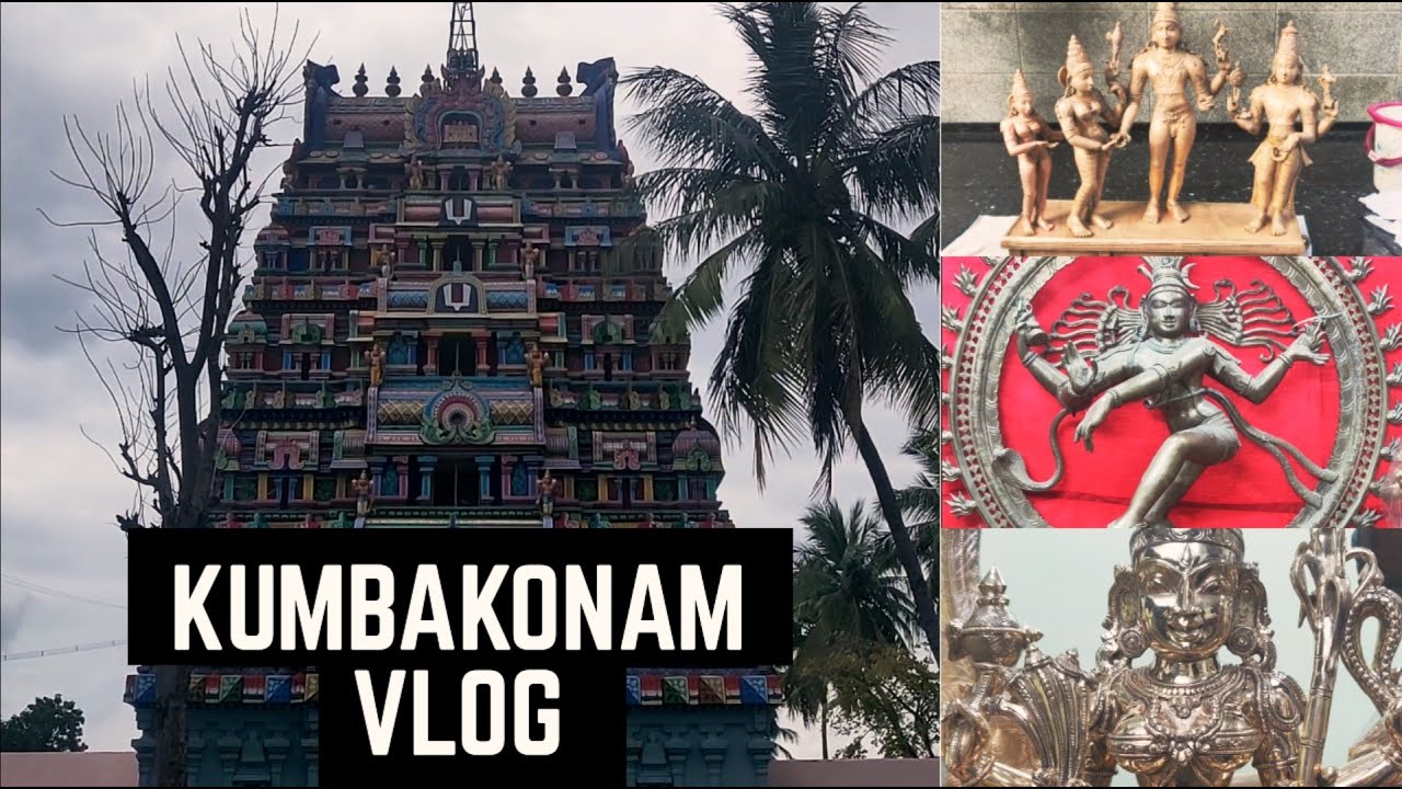 Kumbakonam Vlog 2 | Part 1 | Tamil 2021 #panchaloha #idols |.