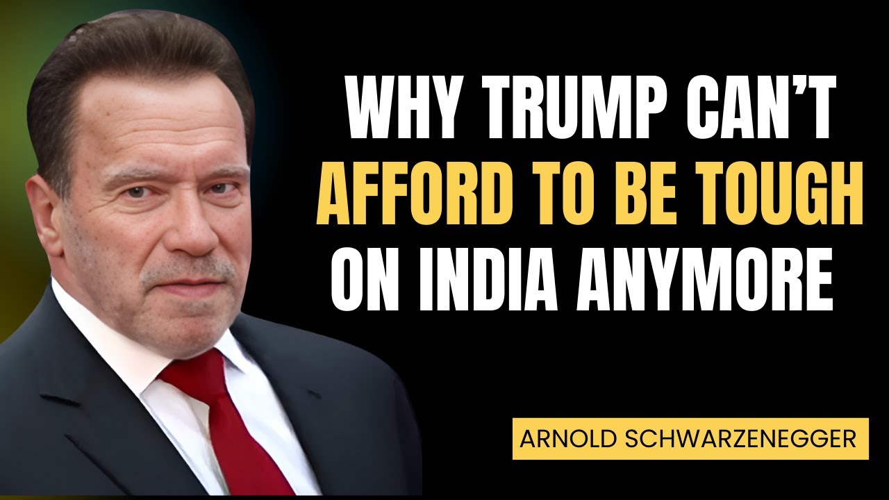 Why Trump Can’t Afford to Be Tough on India Anymore || ARNOLD SCHWARZENEGGER