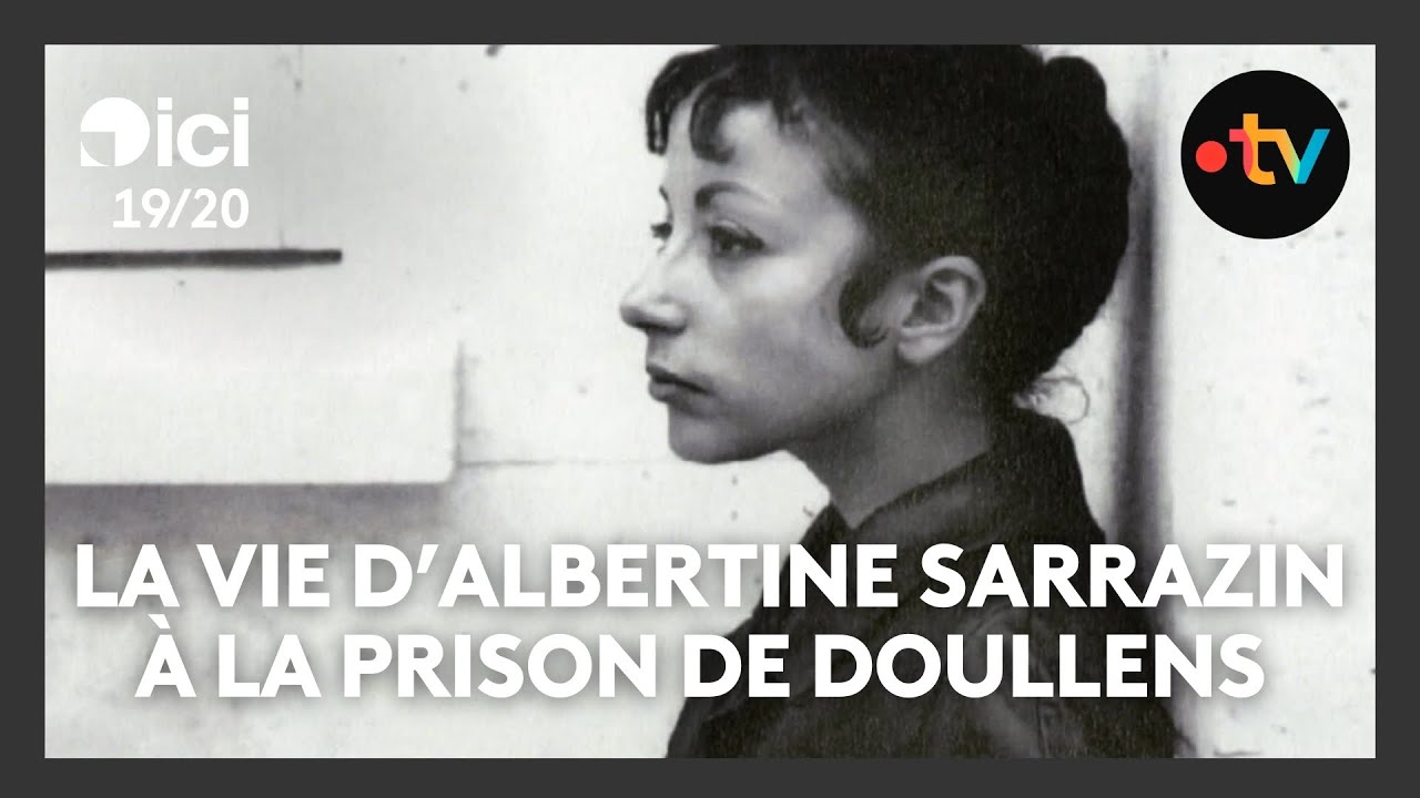 La vie hors du commun d'Albertine Sarrazin &agrave; la prison de Doullens