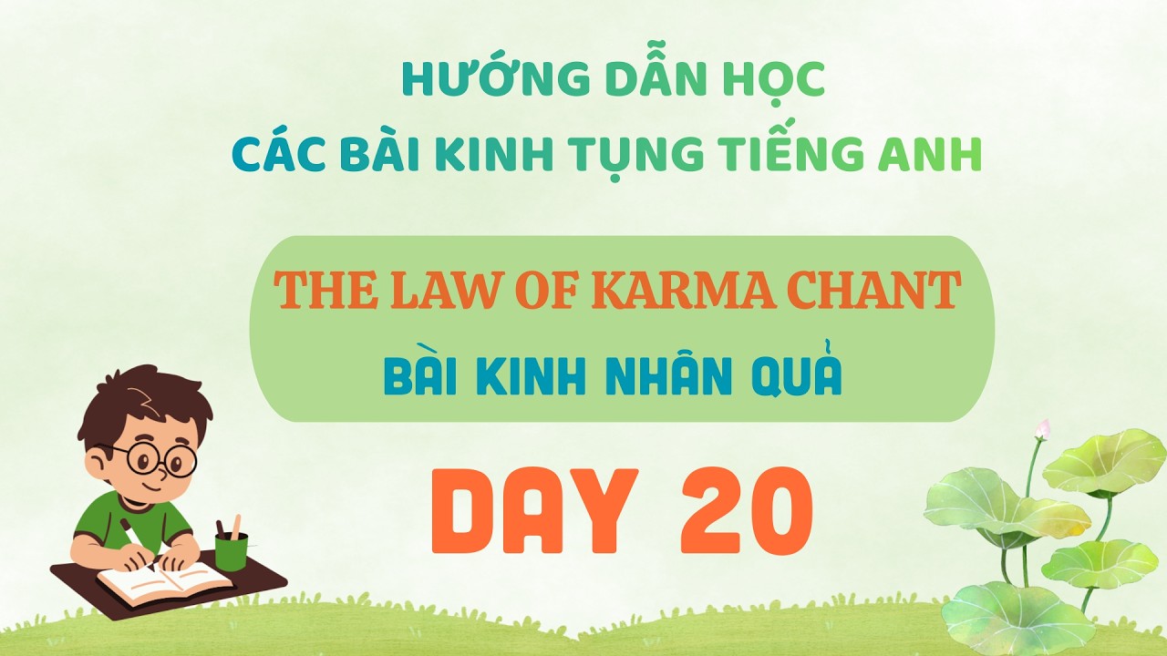 Day 20. Chant of Karma Law - Bài Kinh Nhân Quả