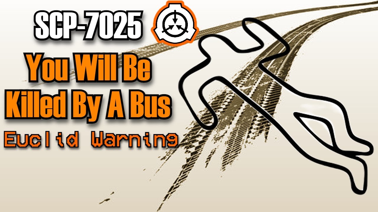 SCP Decoded Reading: SCP-7025 YOU WILL Be Killed By A Bus!