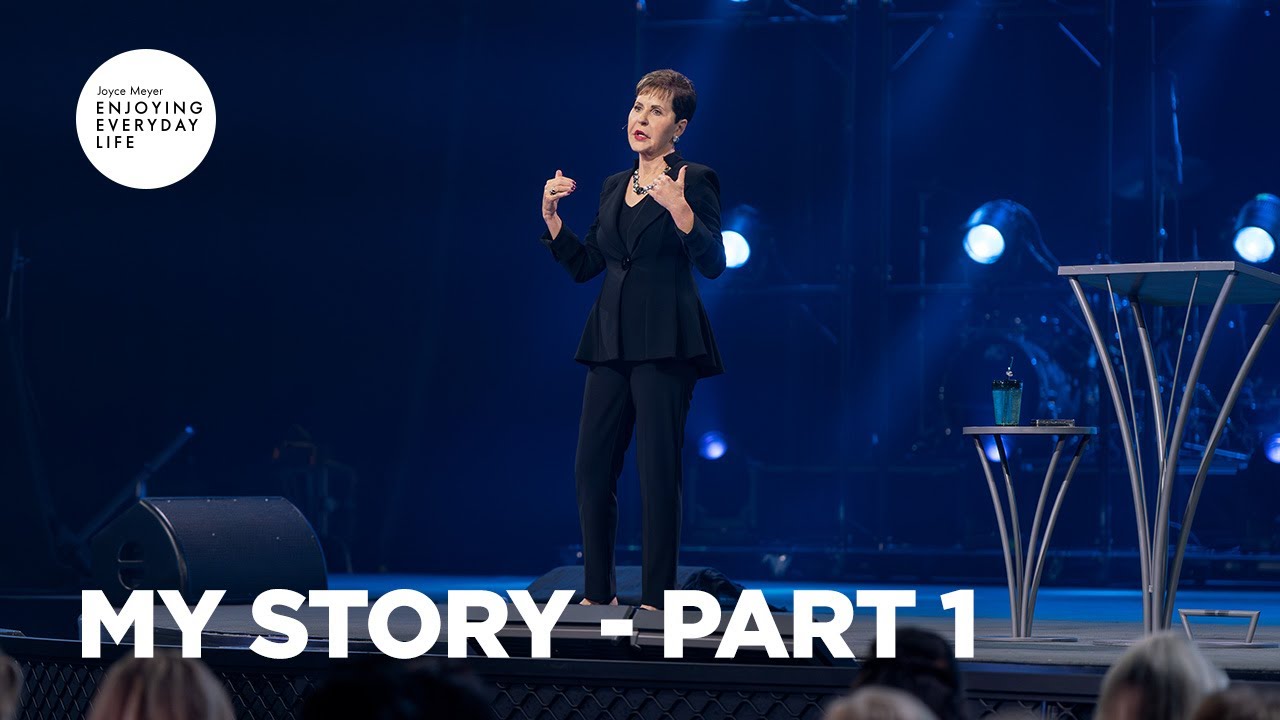My Story - Pt 1 | Enjoying Everyday Life | Joyce Meyer