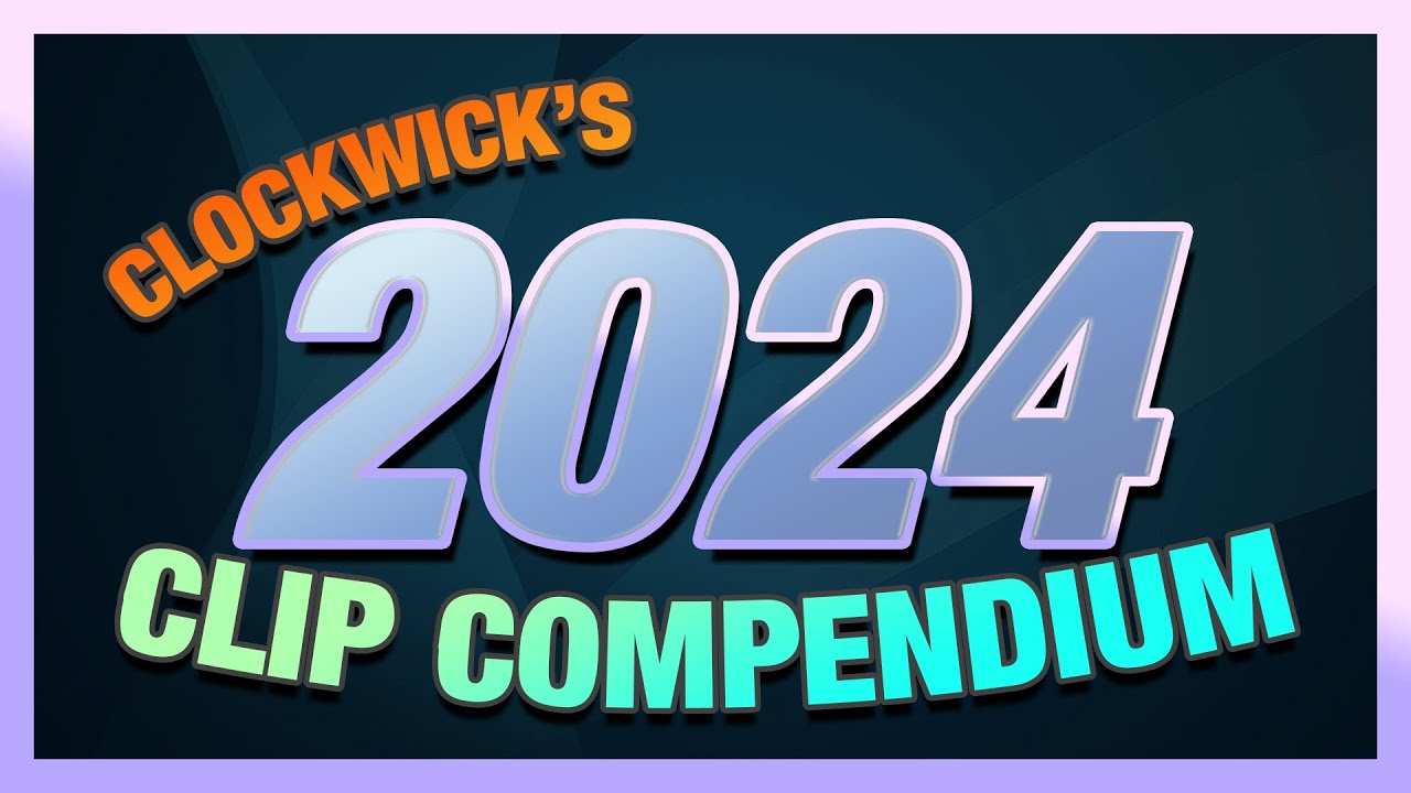 CLOCKWICK'S 2024 CLIP COMPENDIUM