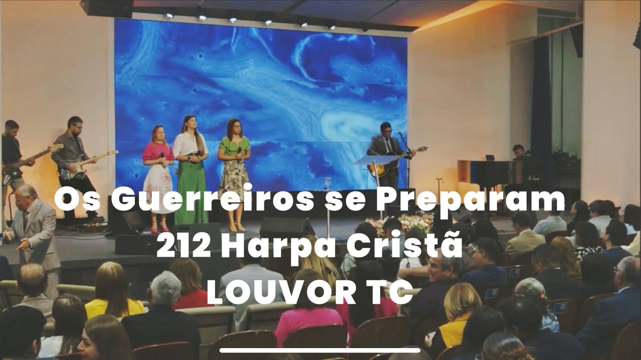 Os Guerreiros se Preparam - 212 Harpa Cristã - LOUVOR TC