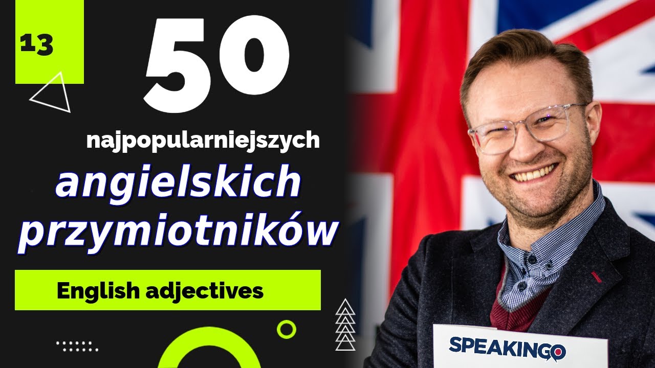 50 najpopularniejszych angielskich przymiotników (adjectives)
