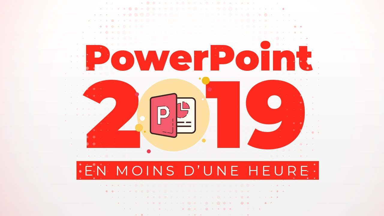Formation PowerPoint 2019 en moins d'une heure