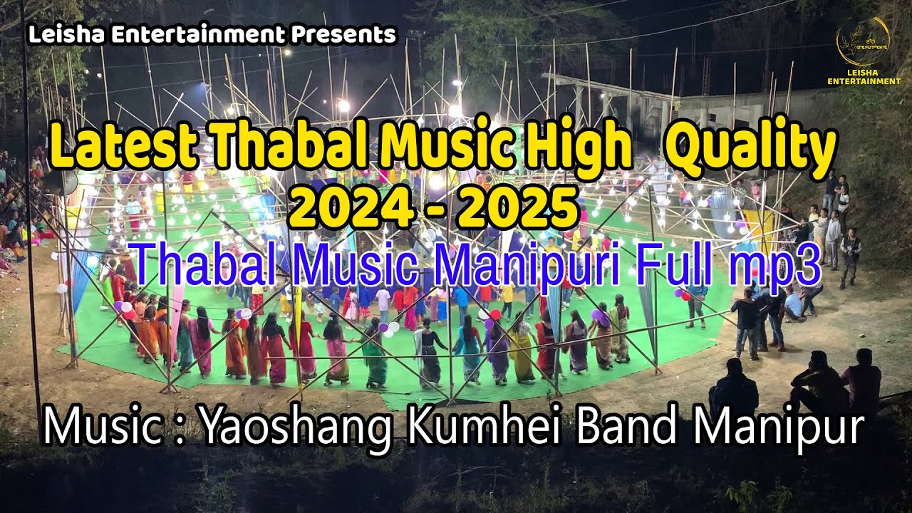 Latest Thabal Music High Quality Sound Full Manipur 2024 -2025 | Yaoshang Kumhei Band