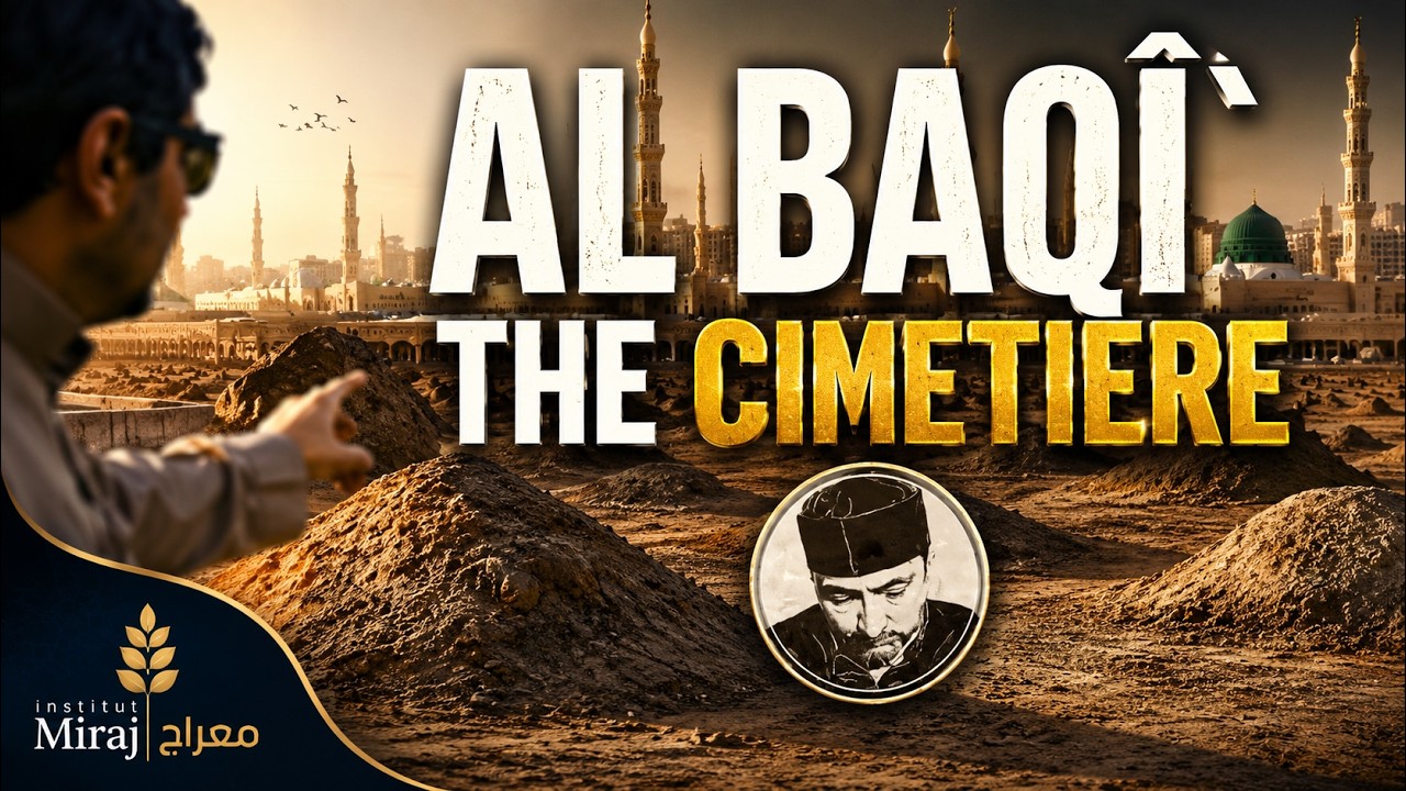 PARTIE 24 : LE MEILLEUR CIMETIÈRE AU MONDE (AL-BAQI)