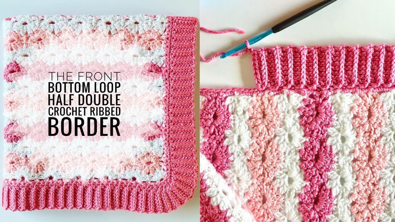 Front Bottom Loop HDC Ribbed Border