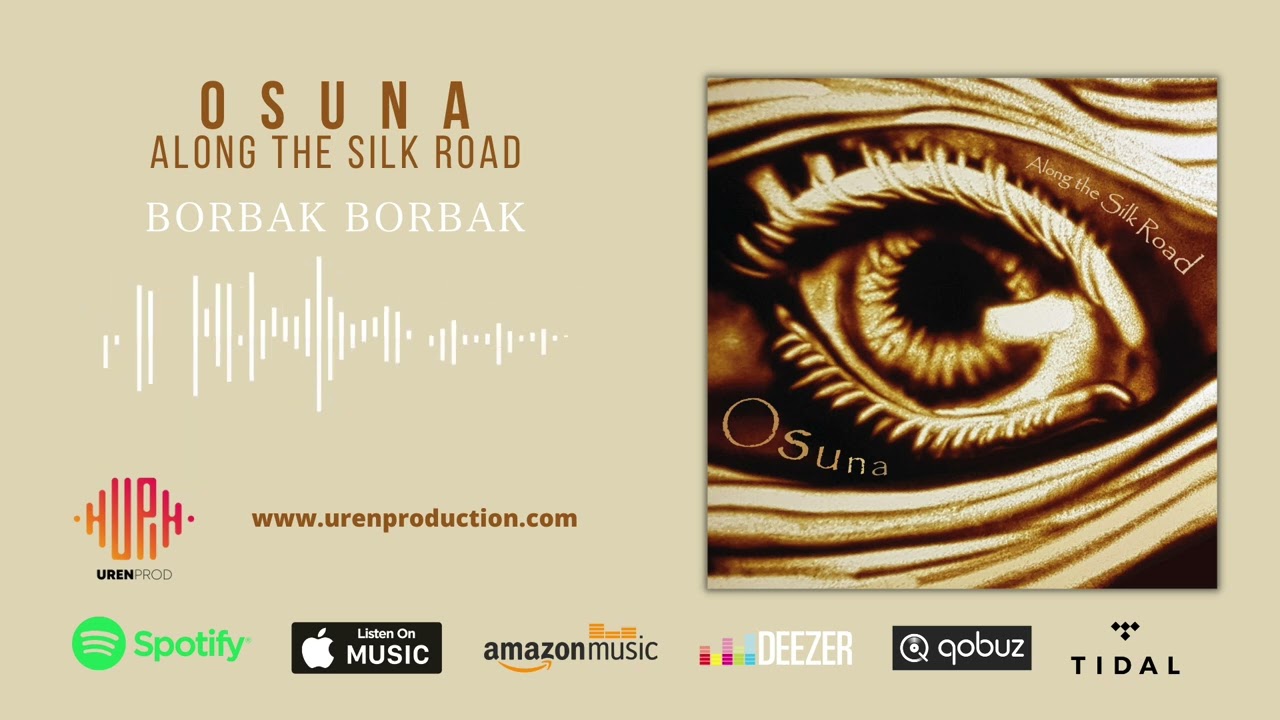 Osuna - Borbak Borbak I Along the Silk Road &copy; 2023 UREN Prod