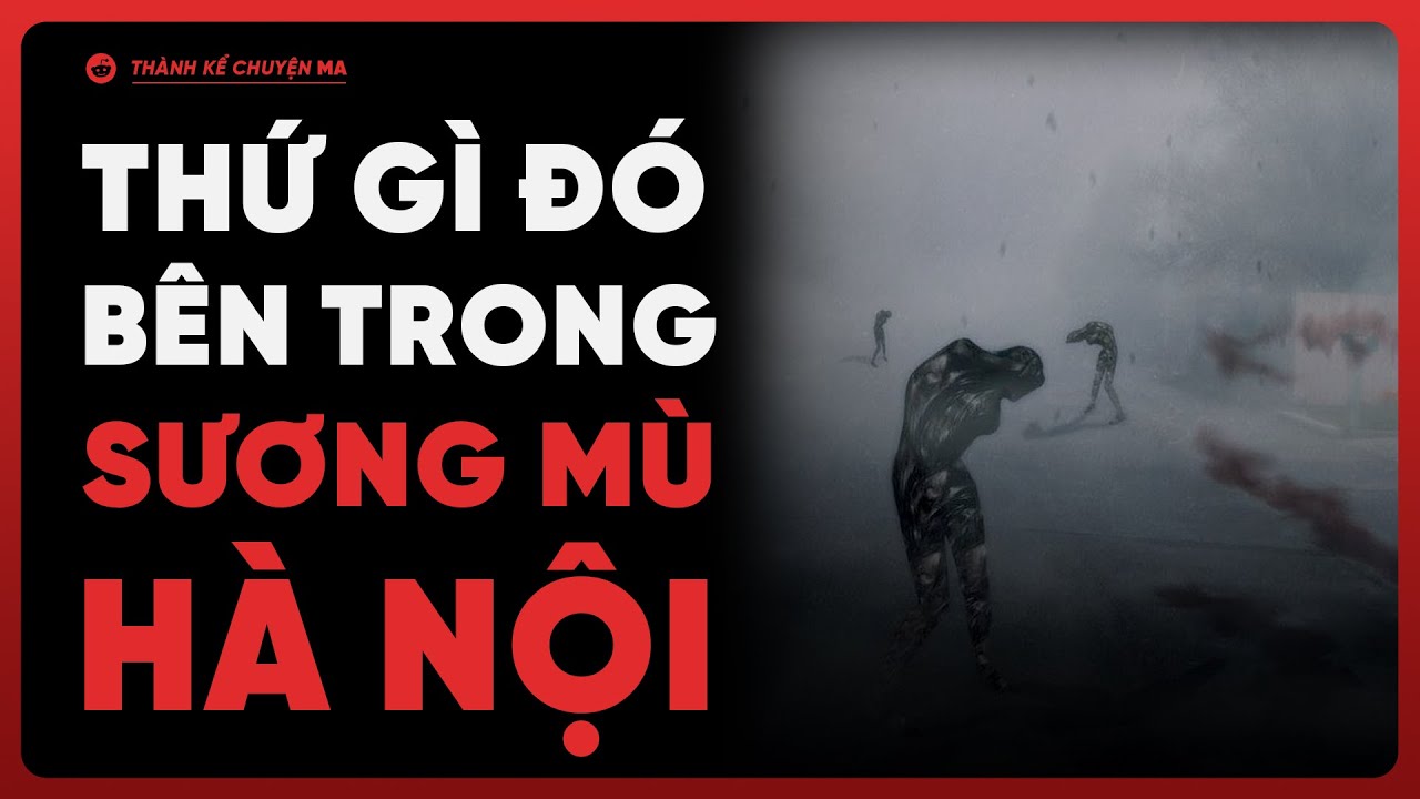 Luật lệ sống sót sương mù ở Hà Nội  - r/Ruleshorror