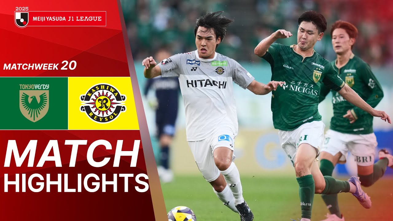 Tokyo Verdy vs. Kashiwa Reysol - Game Highlights | 2025 J1 LEAGUE HIGHLIGHTS | MW 20