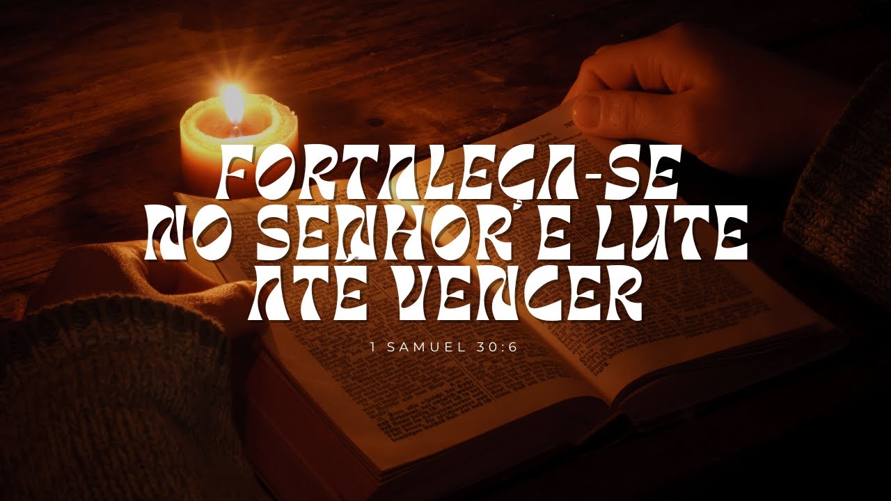 FORTALE&Ccedil;A-SE NO SENHOR E LUTE AT&Eacute; VENCER | Culto ComBC ao vivo