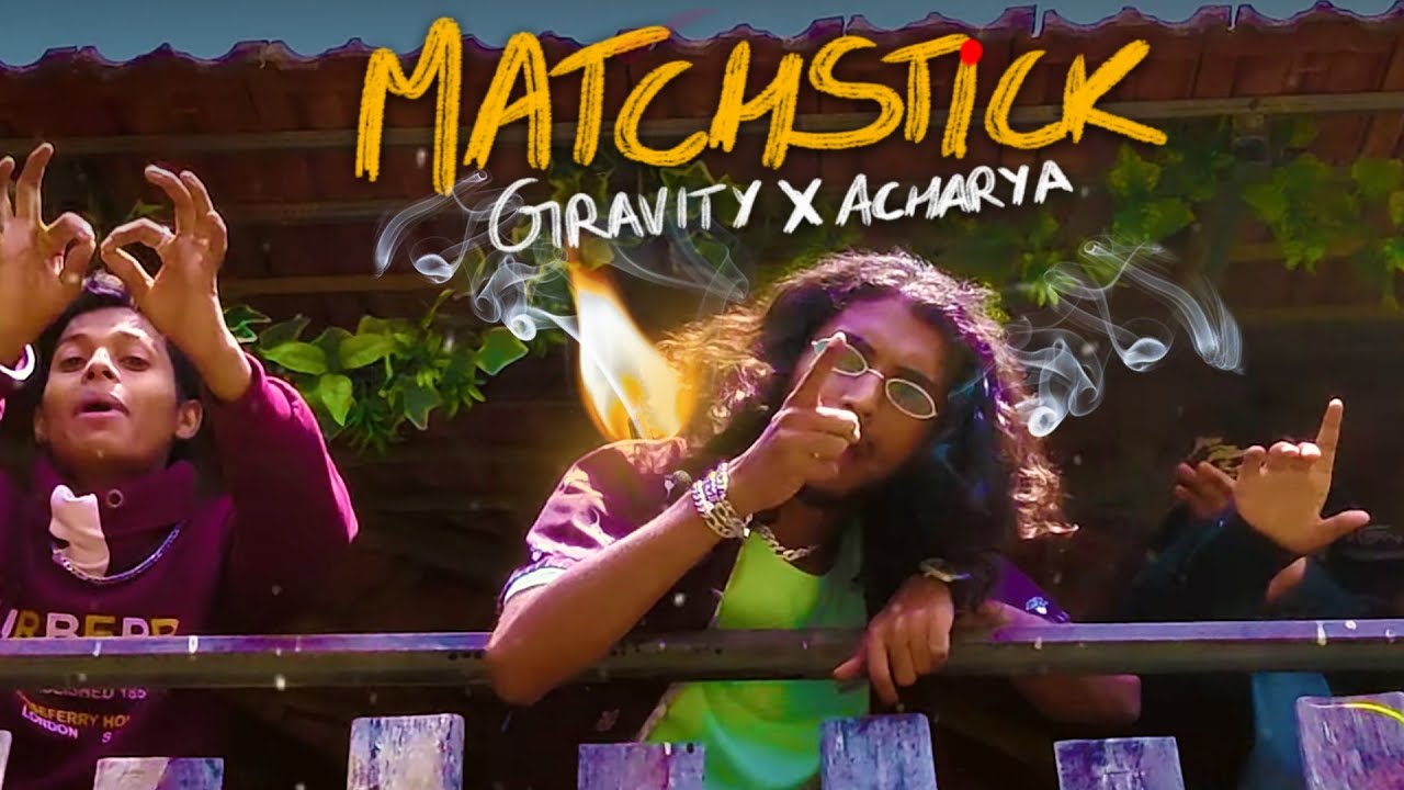 Matchstick - GRAVITY &times; @acharyamakesbangers (Official Music Video)