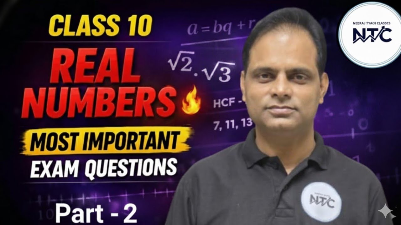 Class 10 Real Numbers | Proof & HCF Based Questions (Part-2) | CBSE Board 2026 Neeraj Tyagi Classes