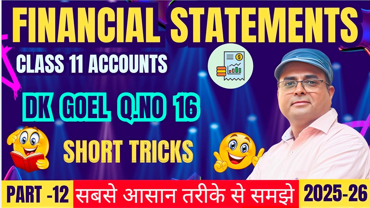 DK Goel Q.16 🎯 Financial Statements Made Easy  | Class 11 Accounts