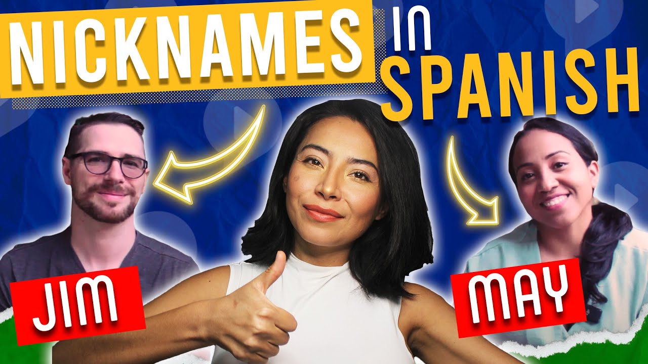 You'll never GUESS these NICKNAMES in Spanish!
