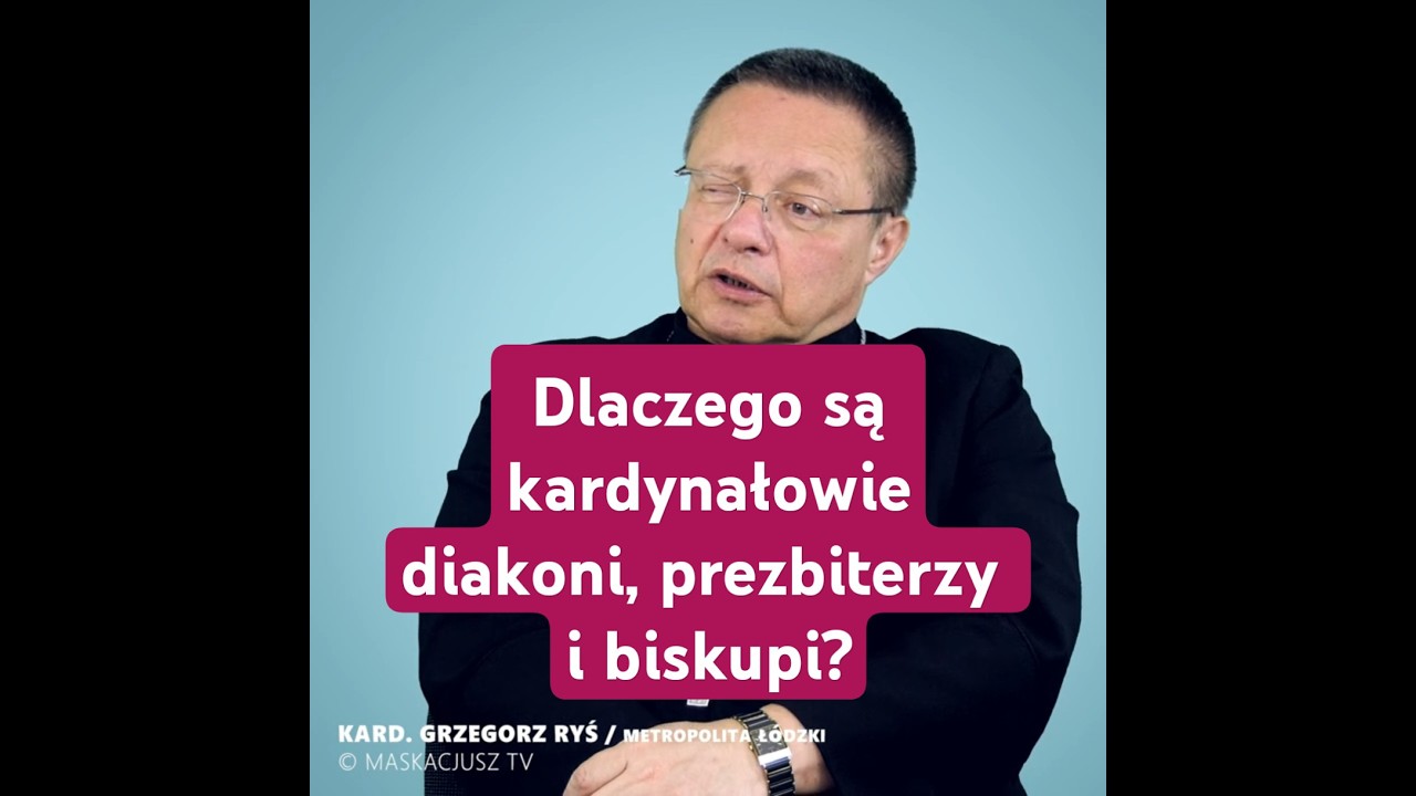 Dlaczego są kardynałowie diakoni, prezbiterzy i biskupi? | kard. Grzegorz Ryś