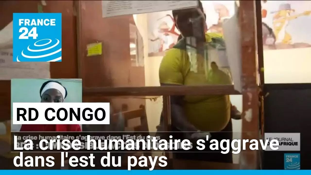 RD Congo : la crise humanitaire s'aggrave dans l'est du pays &bull; FRANCE 24