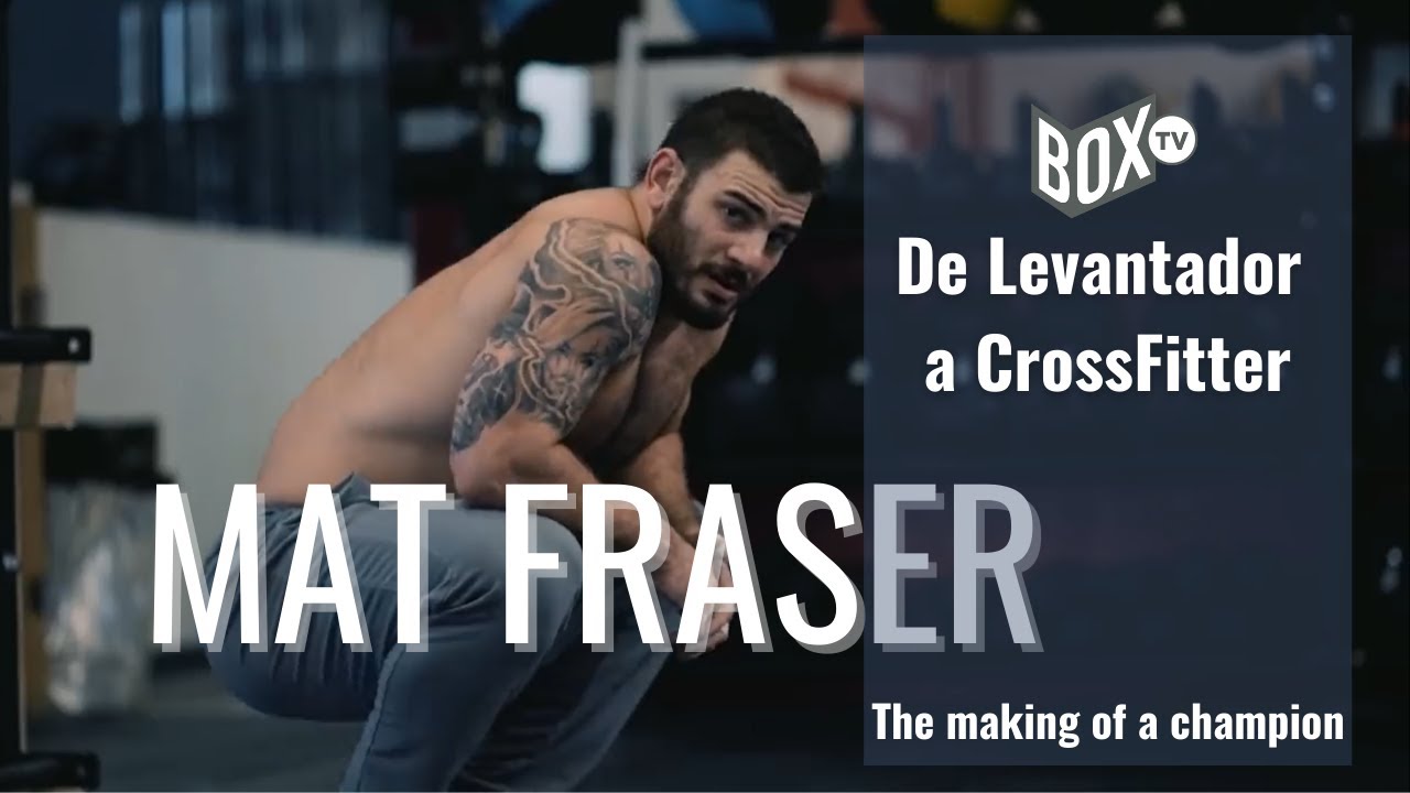 Mat Fraser: De Levantador a CrossFitter, La Fabricacion de un campeon, parte 4.
