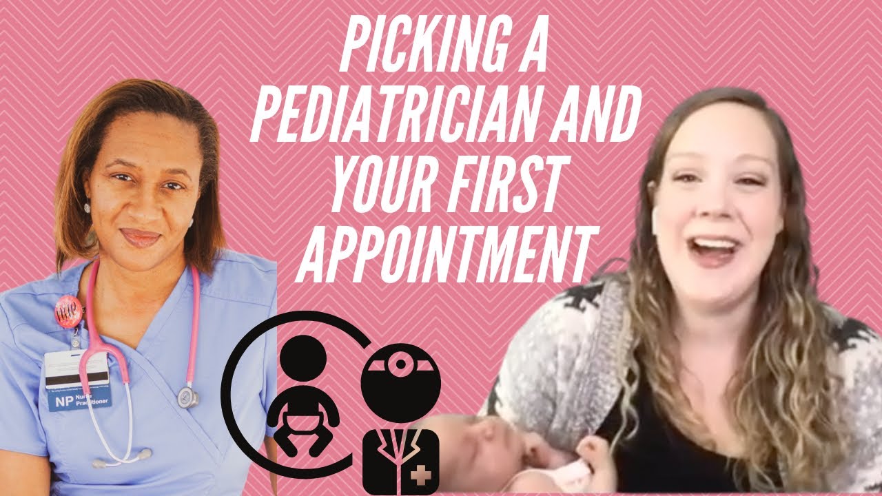 Picking a Pediatrician and Your First Appointment Ft  Tammi from Nurse2NNP