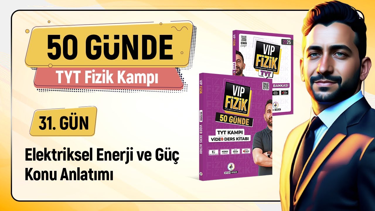 Elektriksel enerji ve güç konu anlatımı | 31.Gün | 2025 TYT Fizik kampı