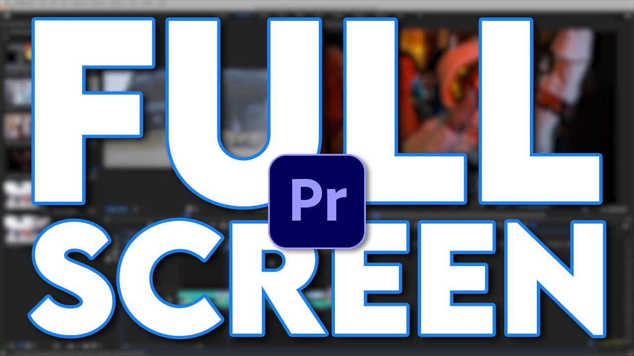Full Screen Playback in Premiere Pro - 4 Methods