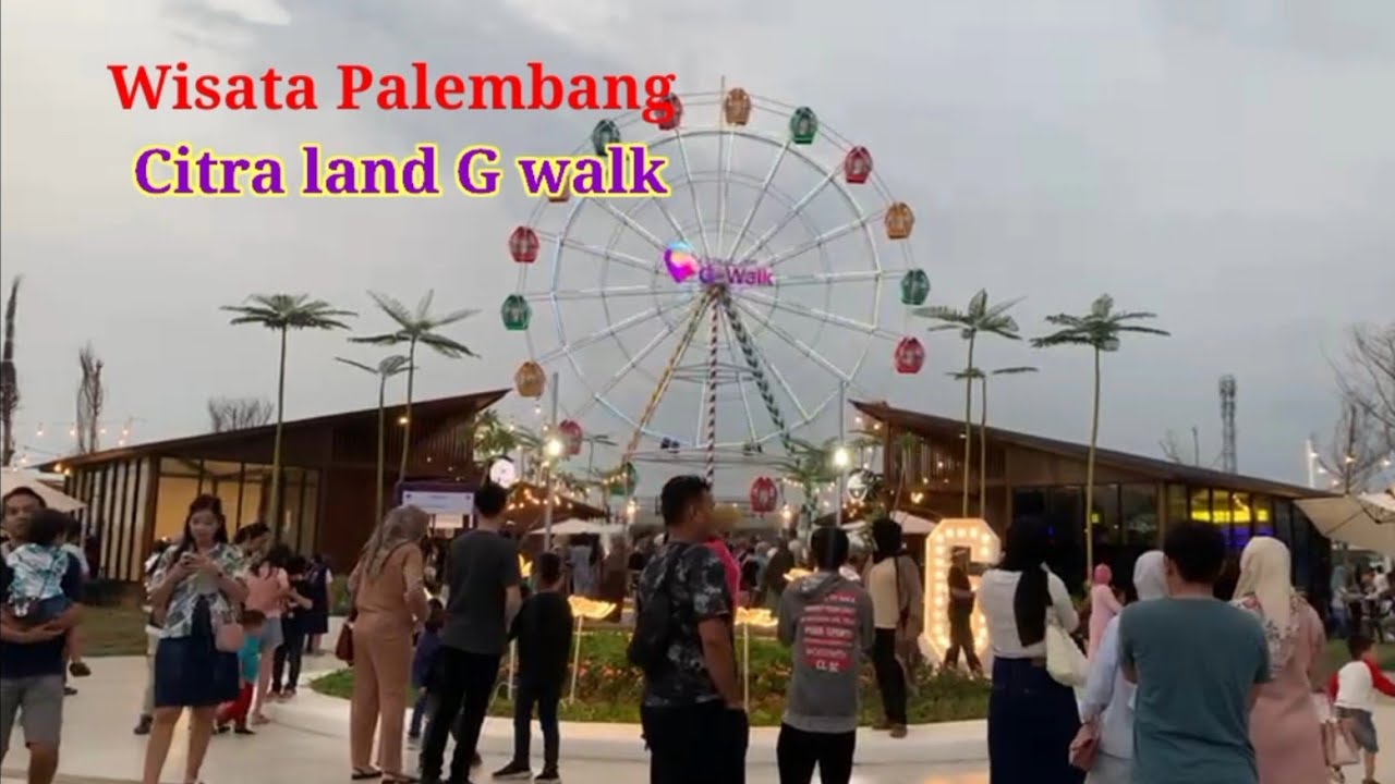 Wisata Palembang Terbaru G Walk Citra Land