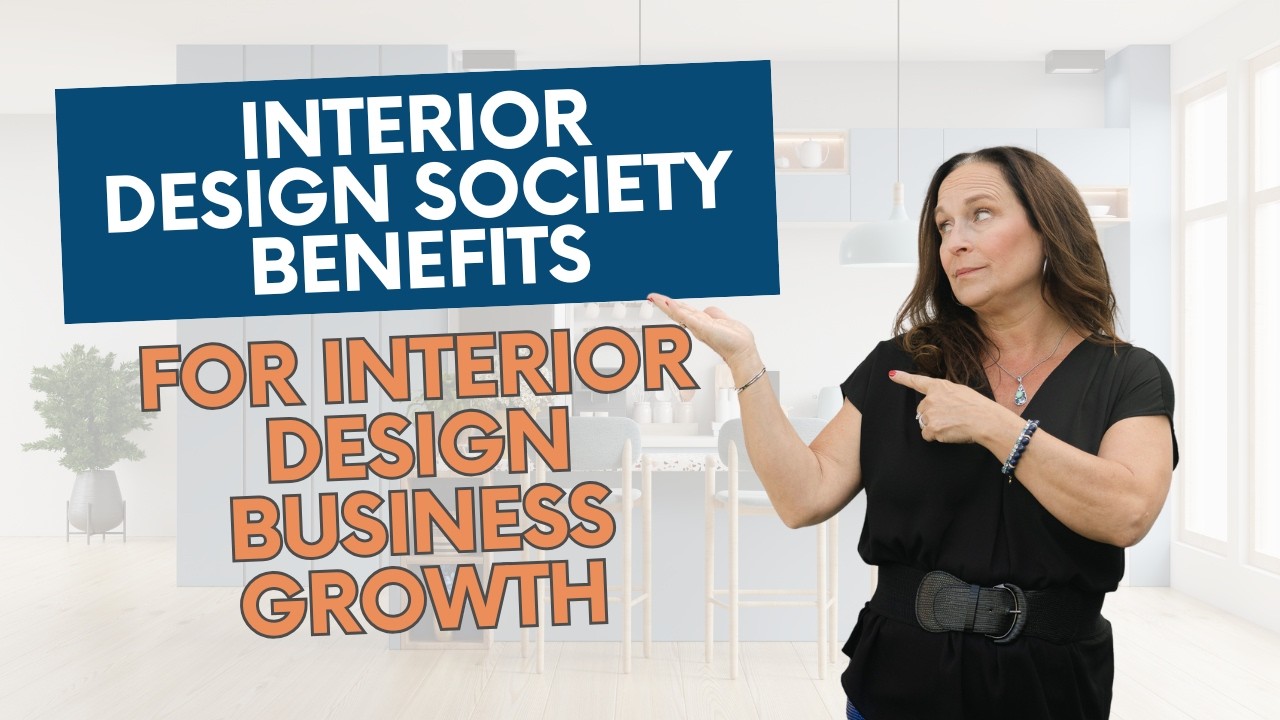 Interior Design Society Benefits for Interior Design Business Growth