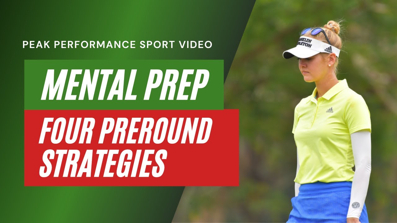 Golf Psychology: 4 Preround Mental Preparation Strategies